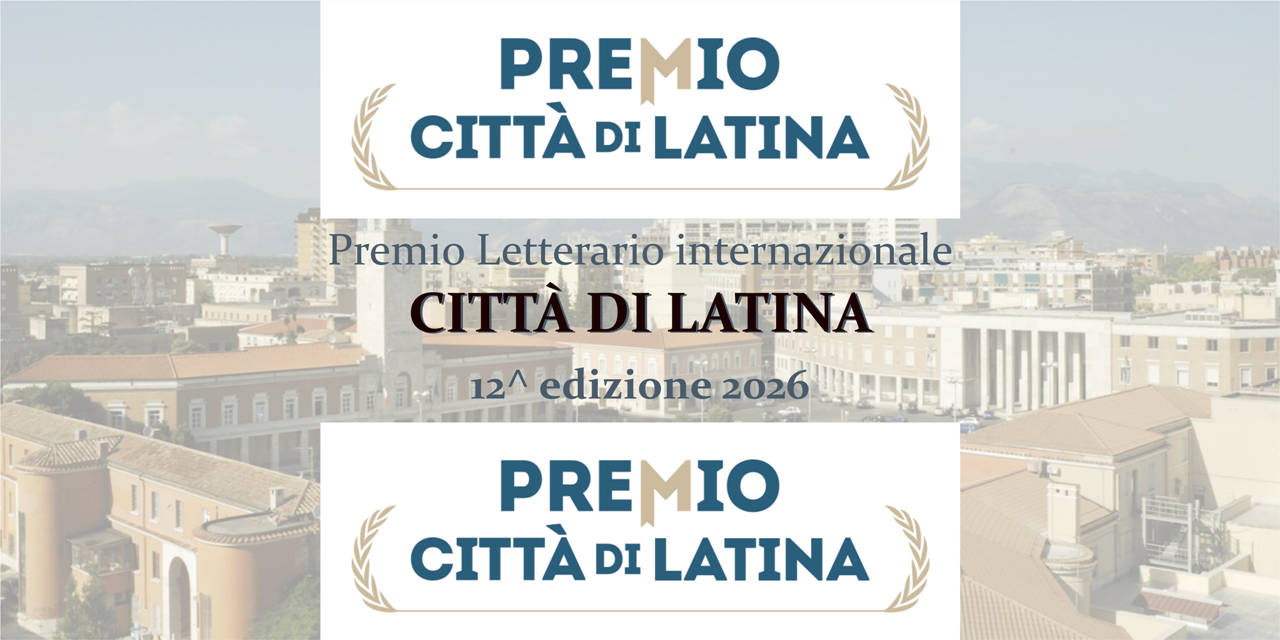 CITTÀ DI LATINA – Premio Letterario internazionale 2026