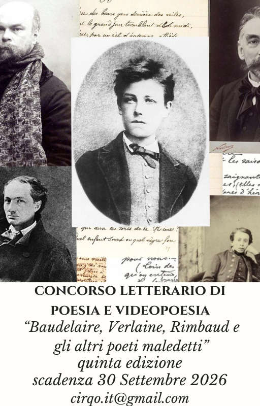 CONCORSO LETTERARIO DI POESIA E VIDEO POESIA “BAUDELAIRE, VERLAINE, RIMBAUD E GLI ALTRI POETI MALEDETTI- IL GENIO DEGLI INCOMPRESI” Quinta edizione