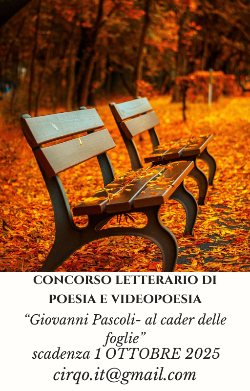 CONCORSO LETTERARIO DI POESIA E VIDEO POESIA “GIOVANNI PASCOLI: AL CADER DELLE FOGLIE- CONCORSO DEDICATO ALLA MAGIA DELL’AUTUNNO”