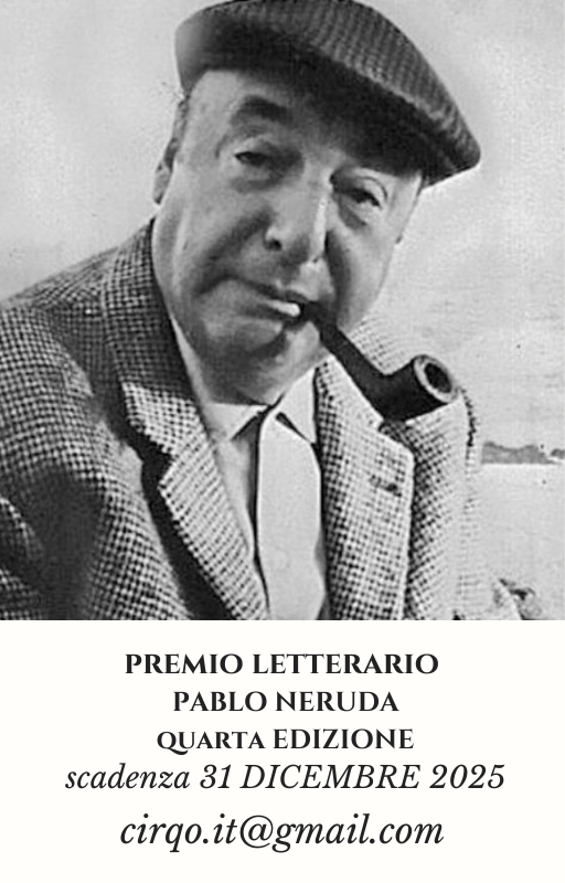 CONCORSO LETTERARIO DI POESIA E VIDEOPOESIA “ PABLO NERUDA E L’AMORE”