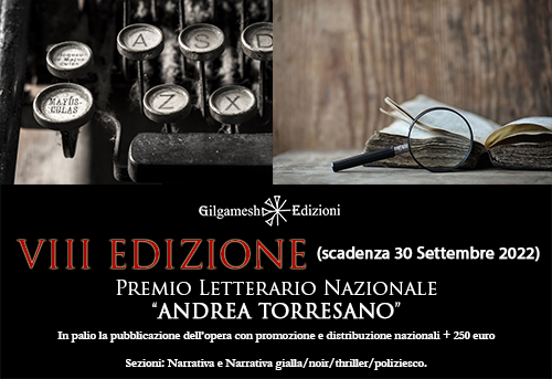 VIII Edizione del Premio Letterario Nazionale “Andrea Torresano” 2022 di Gilgamesh Edizioni