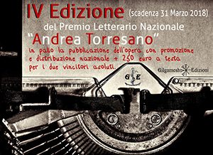 IV Edizione del Premio Letterario Nazionale “Andrea Torresano” 2017-2018