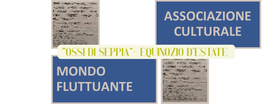 “Ossi di Seppia” * Equinozio d’Estate