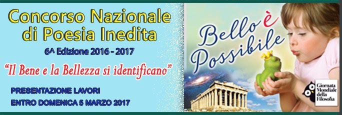 6° Concorso nazionale di Poesia Nuova Acropoli-Pescara edizione 2016 – 2017 “Il Bene e la Bellezza si identificano”