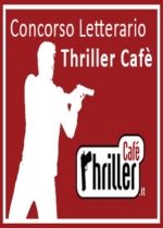 Concorso Letterario Thriller Café – II ed.