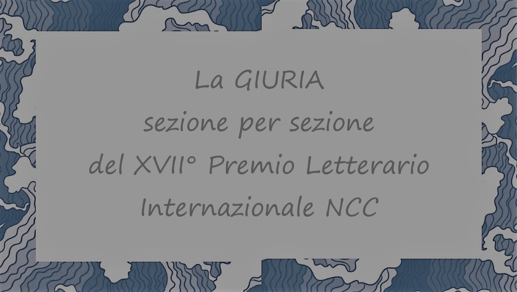 La GIURIA del XVII° Premio Letterario Internazionale Napoli Cultural Classic